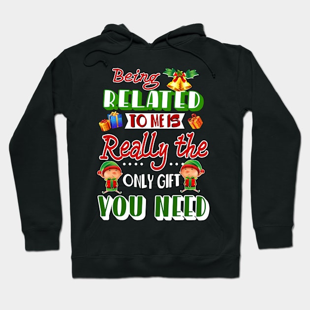 Being Related To Me Is Really The Gift You Need Hoodie by Dunnhlpp